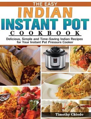 Cover of The Easy Indian Instant Pot Cookbook