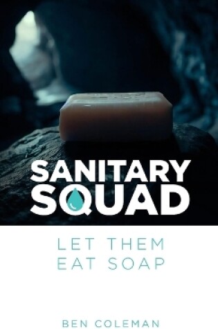 Cover of Sanitary Squad - Let Them Eat Soap