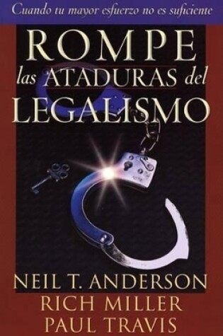 Cover of Rompe las Ataduras del Legalismo