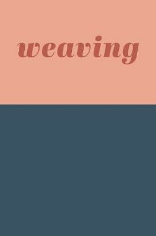 Cover of Weaving