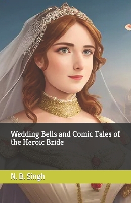 Book cover for Wedding Bells and Comic Tales of the Heroic Bride