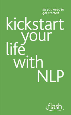 Book cover for Kickstart Your Life with NLP: Flash