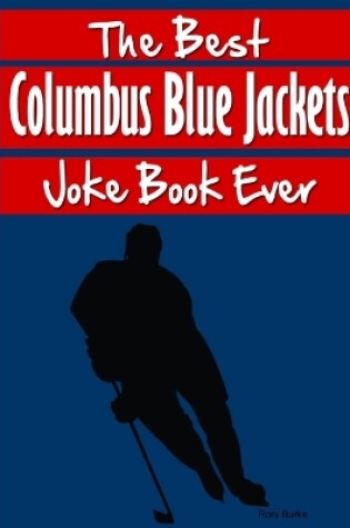 Cover of The Best Columbus Blue Jackets Joke Book Ever