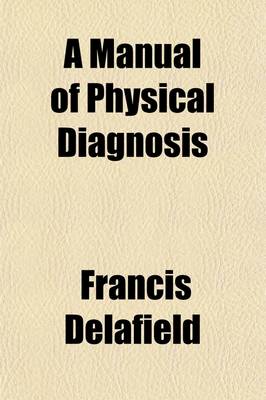 Book cover for A Manual of Physical Diagnosis