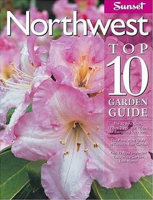 Cover of Sunset Northwest Top 10 Garden Guide