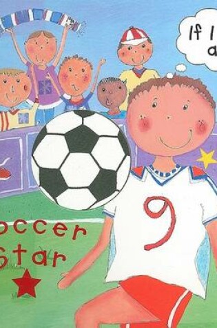 Cover of If I Were A... Soccer Star