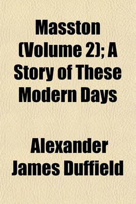 Book cover for Masston (Volume 2); A Story of These Modern Days