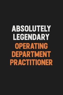 Book cover for Absolutely Legendary Operating Department Practitioner