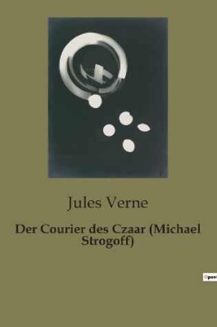 Cover of Der Courier des Czaar (Michael Strogoff)