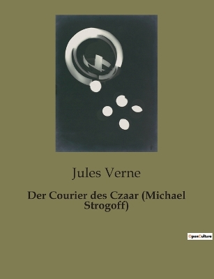 Book cover for Der Courier des Czaar (Michael Strogoff)