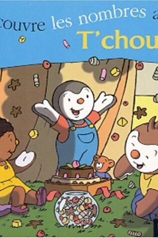 Cover of Decouvre les Nombres Avec T'Choupi