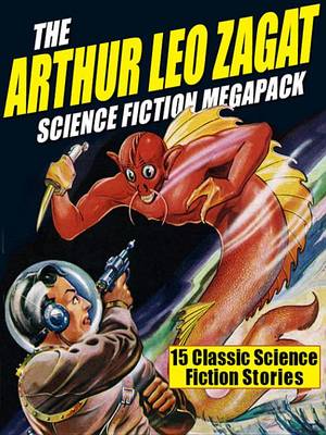 Book cover for The Arthur Leo Zagat Science Fiction Megapack