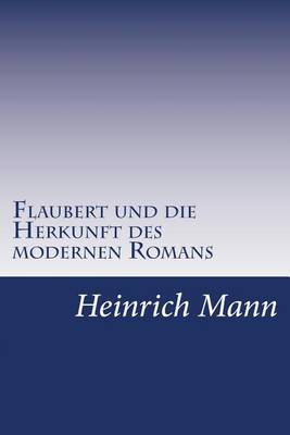 Book cover for Flaubert und die Herkunft des modernen Romans