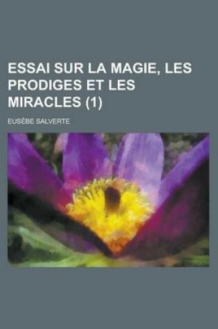 Cover of Essai Sur La Magie, Les Prodiges Et Les Miracles (1)