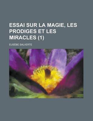 Book cover for Essai Sur La Magie, Les Prodiges Et Les Miracles (1)