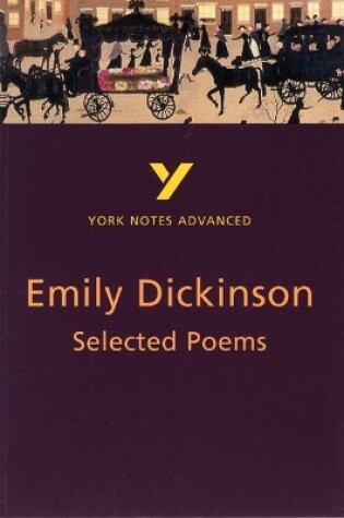 Cover of Selected Poems of Emily Dickinson: York Notes Advanced - everything you need to study and prepare for the 2025 and 2026 exams