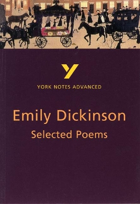 Cover of Selected Poems of Emily Dickinson: York Notes Advanced everything you need to catch up, study and prepare for and 2023 and 2024 exams and assessments