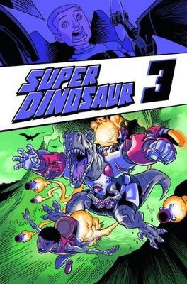 Book cover for Super Dinosaur Volume 3