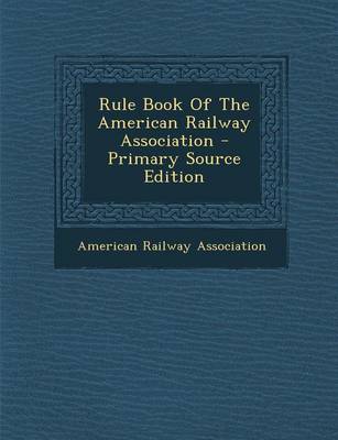 Book cover for Rule Book of the American Railway Association