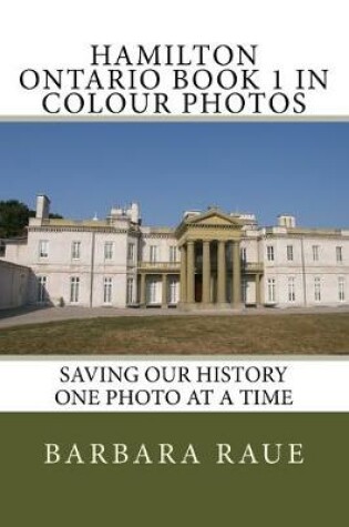 Cover of Hamilton Ontario Book 1 in Colour Photos