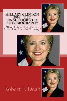 Book cover for Hillary Clinton 2016 - The Unauthorized Autobiography
