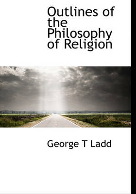 Book cover for Outlines of the Philosophy of Religion