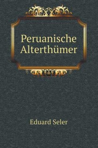 Cover of Peruanische Alterthümer