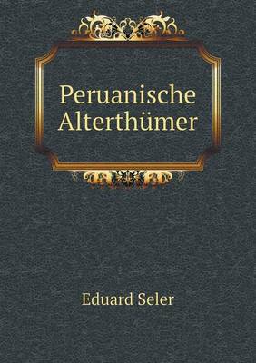 Book cover for Peruanische Alterthümer