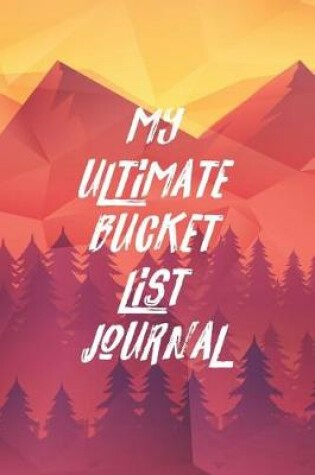 Cover of My Ultimate Bucket List Journal