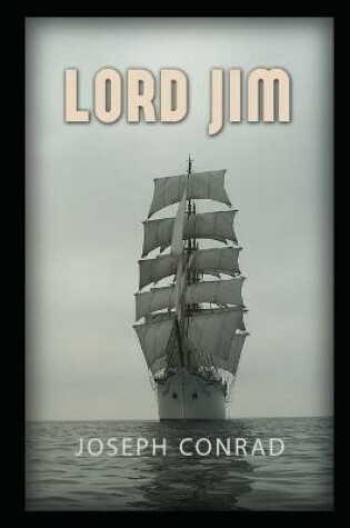 Cover of Lord Jim By Joseph Conrad The New Updated And Annotated Edition