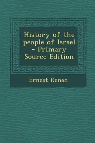 Cover of History of the People of Israel - Primary Source Edition