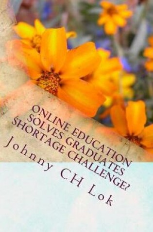 Cover of Online Education Solves Graduates Shortage Challenge?