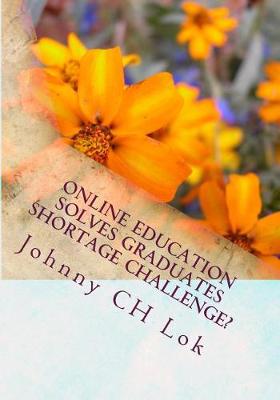 Book cover for Online Education Solves Graduates Shortage Challenge?