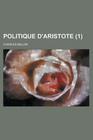 Cover of Politique D'Aristote (1 )