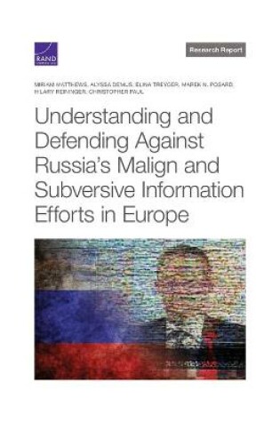 Cover of Understanding and Defending Against Russia's Malign and Subversive Information Efforts in Europe