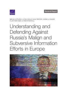 Book cover for Understanding and Defending Against Russia's Malign and Subversive Information Efforts in Europe