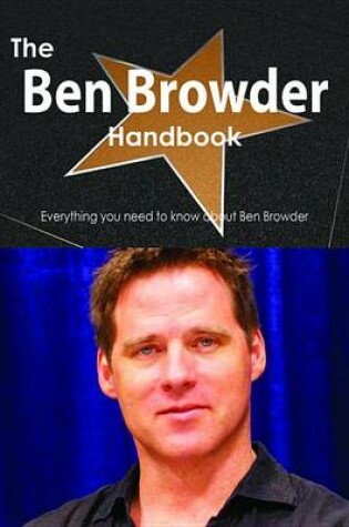 Cover of The Ben Browder Handbook - Everything You Need to Know about Ben Browder