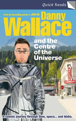Book cover for Danny Wallace and the Centre of the Universe