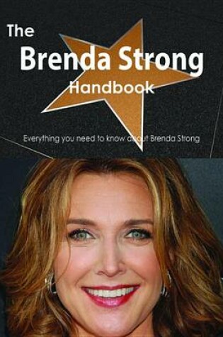 Cover of The Brenda Strong Handbook - Everything You Need to Know about Brenda Strong