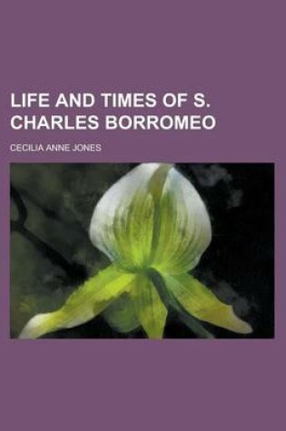 Cover of Life and Times of S. Charles Borromeo