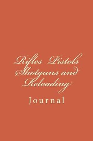 Cover of Rifles, Pistols, Shotguns, and Reloading