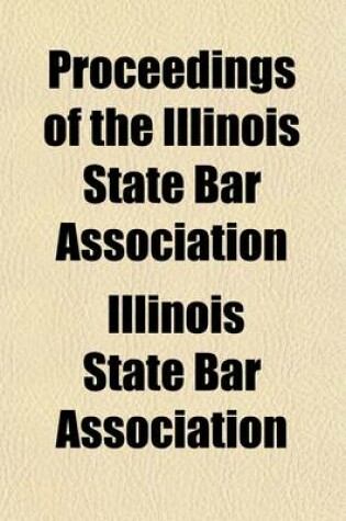 Cover of Proceedings of the Illinois State Bar Association