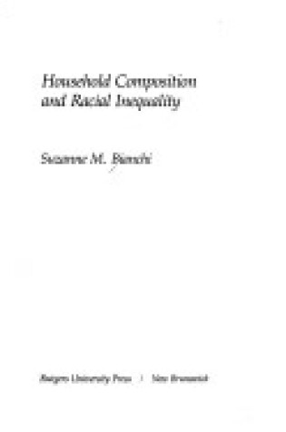 Cover of Household Composition and Racial Inequality