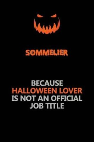 Cover of Sommelier Because Halloween Lover Is Not An Official Job Title