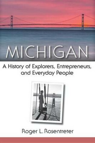 Cover of Michigan: A History of Explorers, Entrepreneurs, and Everyday People