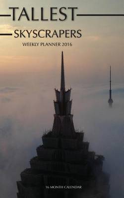 Book cover for Tallest Skyscrapers Weekly Planner 2016