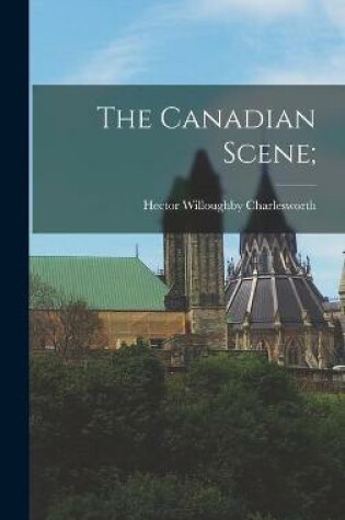Cover of The Canadian Scene;