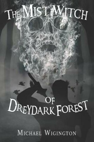 Cover of The Mist Witch of Dreydark Forest