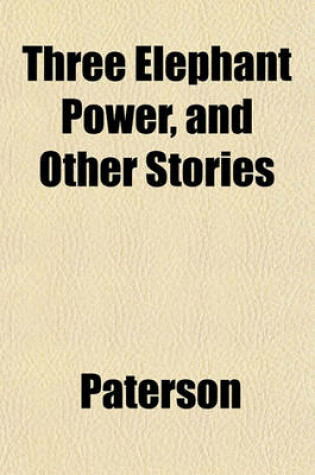 Cover of Three Elephant Power, and Other Stories