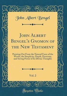 Book cover for John Albert Bengel's Gnomon of the New Testament, Vol. 2